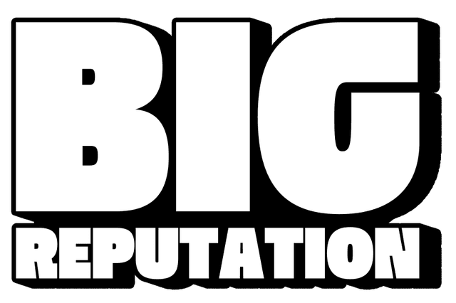 Big Reputation